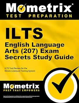 ILTS English Language Arts (207) Exam Secrets Study Guide